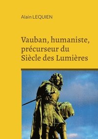 bokomslag Vauban, humaniste, prcurseur du Sicle des Lumires