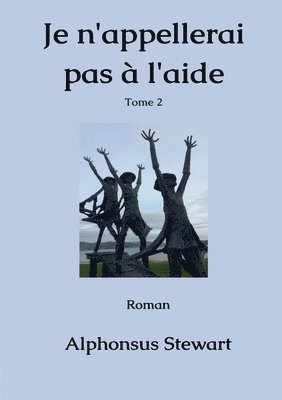 bokomslag Je n'appellerai pas à l'aide - Tome 2