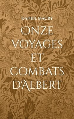 Onze voyages et combats d'Albert 1