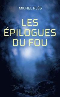 bokomslag Les pilogues du Fou