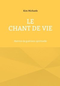 bokomslag Le Chant de Vie