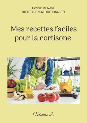 Mes recettes faciles pour la cortisone. 1