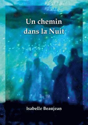 Isabelle Beaujean - chemin dans la Nuit, Häftad