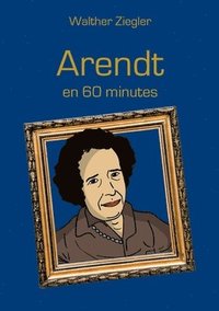 bokomslag Arendt en 60 minutes