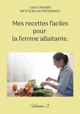 bokomslag Mes recettes faciles pour la femme allaitante.