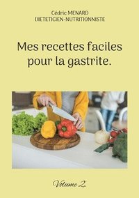 bokomslag Mes recettes faciles pour la gastrite.