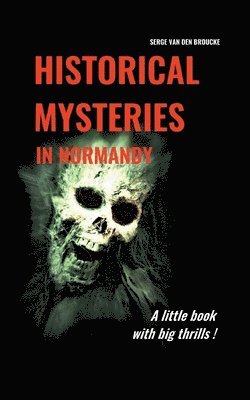 Serge Van Den Broucke, Serge van den Broucke - Historical mysteries in Normandy, Häftad