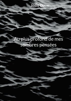 bokomslag Au plus profond de mes sombres pensées