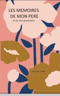 bokomslag Les mémoires de mon père