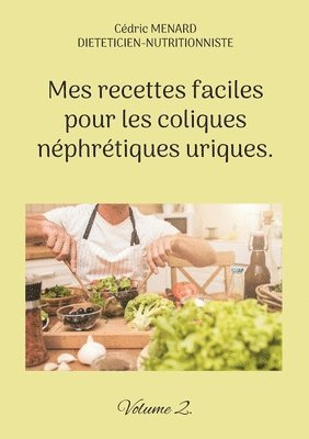 bokomslag Mes recettes faciles pour les coliques nphrtiques uriques.