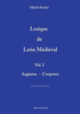 bokomslag lexique de latin médiéval vol.1