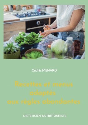 Recettes et menus adapts aux rgles abondantes 1