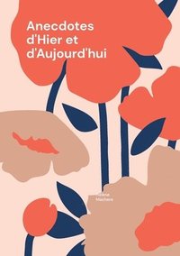 bokomslag Anecdotes d'Hier et d'Aujourd'hui