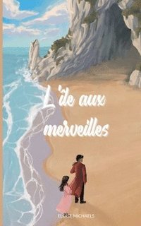 bokomslag L'ile aux merveilles