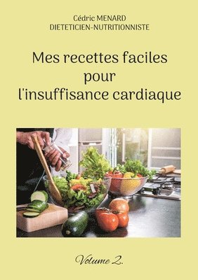 bokomslag Mes recettes faciles pour l'insuffisance cardiaque.