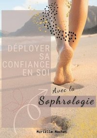 bokomslag Dployer sa confiance en soi avec la sophrologie