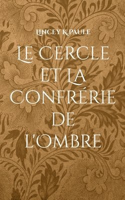 Le Cercle et La Confrrie de l'Ombre 1