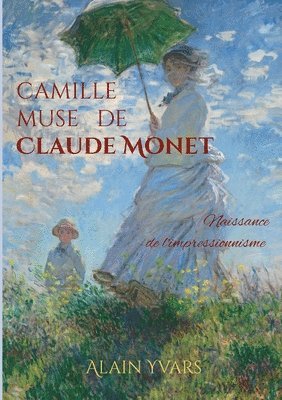 bokomslag Camille muse de Claude Monet