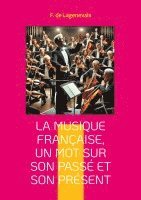 bokomslag Musique française, un mot sur son passé et son présent