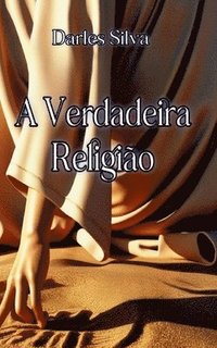 bokomslag A Verdadeira Religiao