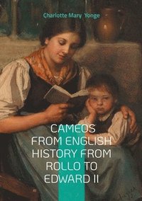 bokomslag Cameos From English History From Rollo To Edward II
