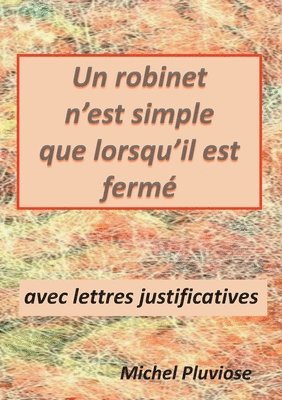 Un robinet n'est simple que lorsqu'il est ferm 1