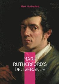 bokomslag Mark Rutherford's Deliverance