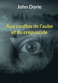 bokomslag Aux confins de l'aube et du crépuscule