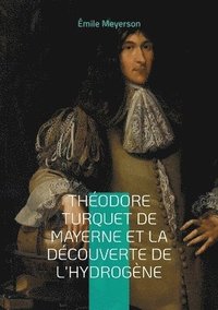 bokomslag Théodore Turquet de Mayerne et la découverte de l'hydrogène