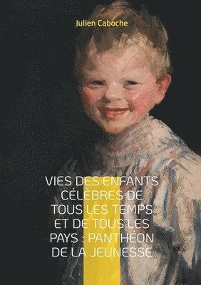 bokomslag Vies des enfants célèbres de tous les temps et de tous les pays