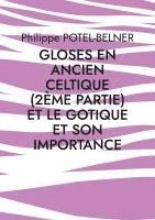 bokomslag gloses en ancien celtique (2eme partie) et le gotique et son importance