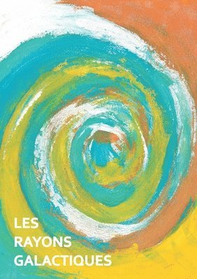 Alexandra Butoflight, Alexandra ButOfLight - Les rayons galactiques, Häftad