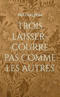 bokomslag Trois laisser-courre pas comme les autres