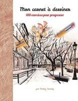 bokomslag Mon carnet à dessiner, 100 exercices pour progresser