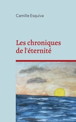 Les chroniques de l'ternit 1