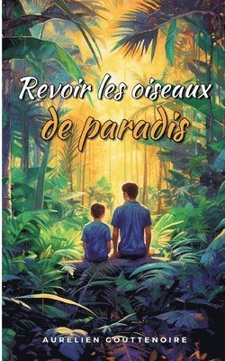 Revoir les oiseaux de paradis 1