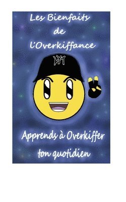 bokomslag Les Bienfaits de l'Overkiffance