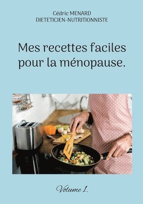 bokomslag Mes recettes faciles pour la ménopause.