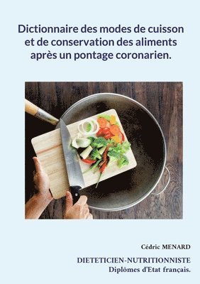 bokomslag Dictionnaire des modes de cuisson et de conservation des aliments aprs un pontage coronarien.