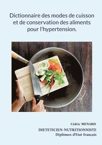 bokomslag Dictionnaire des modes de cuisson et de conservation des aliments pour l'hypertension.