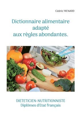 Dictionnaire alimentaire adapt aux rgles abondantes. 1