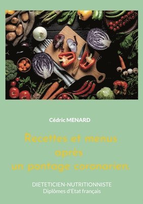 Recettes et menus aprs un pontage coronarien. 1