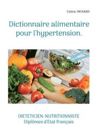 bokomslag Dictionnaire alimentaire pour l'hypertension.