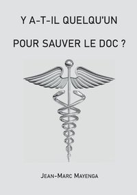 bokomslag Y a t-il quelqu'un pour sauver le doc ?