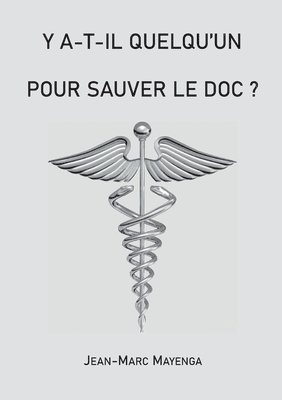 bokomslag Y a t-il quelqu'un pour sauver le doc ?