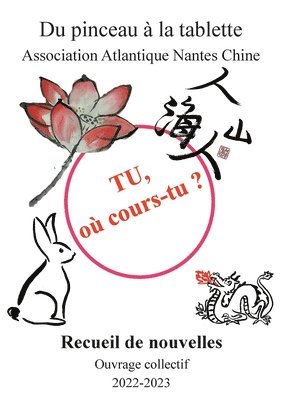 Atlantique Nantes Chine Association - Tu, où cours-tu ?, Häftad