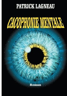 Cacophonie mentale 1