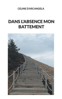 bokomslag Dans l'absence mon battement