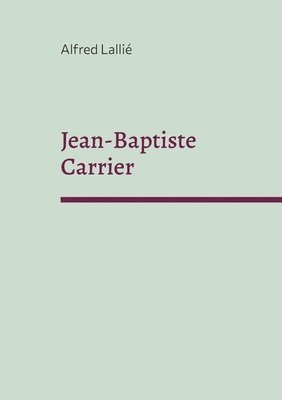 bokomslag Jean-Baptiste Carrier