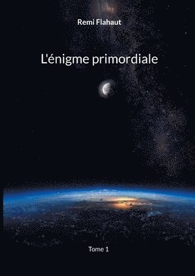 bokomslag L'énigme primordiale
